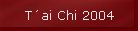 T�ai Chi 2004